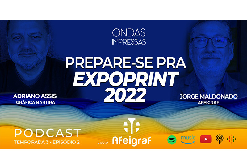 Podcast Ondas Impressas divulga episódio especial da ExpoPrint & ConverExpo Latin America 2022