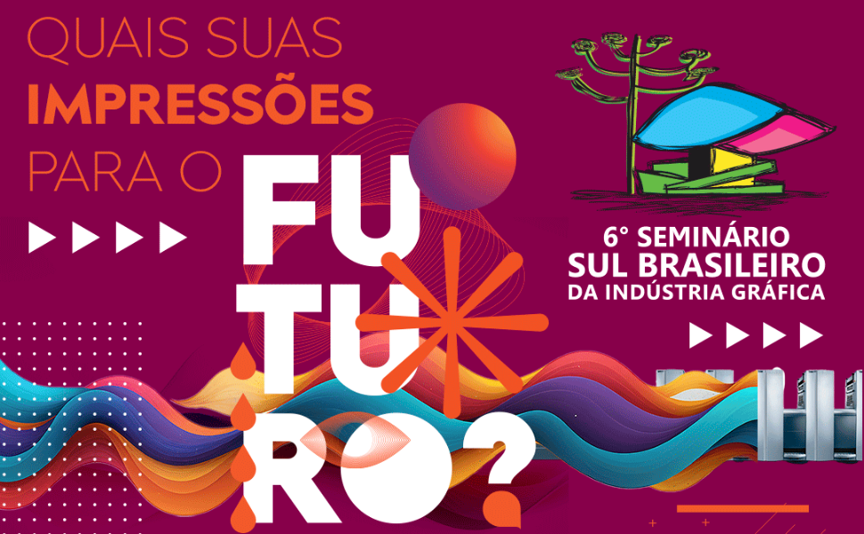 Seminário Sul-Brasileiro da Indústria Gráfica acontece em Curitiba